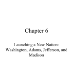 Chapter 6 Launching A New Nation Washington Adams Jefferson And Together With Chapter 6 Launching The New Nation Worksheet Answers