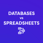 Databases Vs Spreadsheets: Excel, Access, Mysql Inside Database Vs Spreadsheet Comparison Table