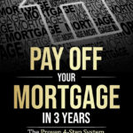 Pay Off Your Mortgage In 3 Years: The 4 Step System That Will Save ... As Well As Heloc Mortgage Accelerator Spreadsheet
