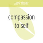 Practicing Selfcompassion  Mindfulness Exercises Or Self Compassion Worksheets
