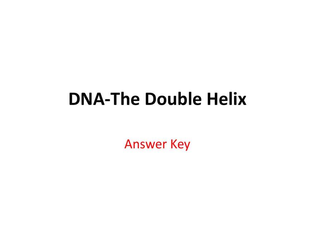 Dnathe Double Helix For Dna The Double Helix Worksheet Answer Key