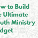 How To Build The Ultimate Youth Ministry Budget Regarding Youth Ministry Budget Worksheet